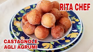 CASTAGNOLE SOFFICI AGLI AGRUMI⭐RITA CHEF  Pronte in 5 Minuti [upl. by Monarski]