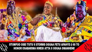 OTUMFUO OSEI TUTU II STORMS OGUAA FETU AFAHYE  60 TO HONOR OSABARIMA KWESI ATTA II OGUAA OMANHENE [upl. by Luckin]