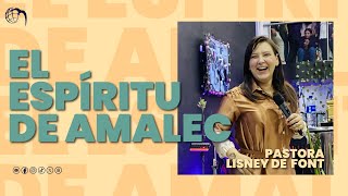 Pastora Lisney De Font  El Espíritu de Amalec [upl. by Buckler]