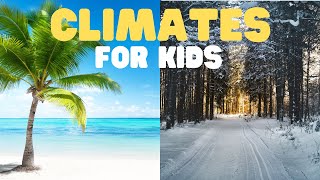 Climates for Kids  Learn about Different Weather and Climate Zones [upl. by Ellekcim530]