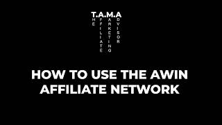 How to Use The AWIN Affiliate Marketing Network [upl. by Wiggins]