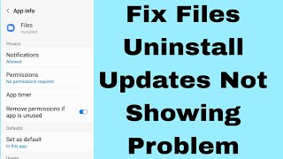 Fix Files Uninstall Updates Not Showing Android 14 Vivo Samsung [upl. by Cantlon]