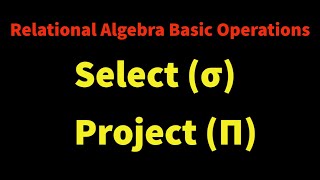 DBMS Lec 17  Relational Algebra Part  I  Selection and Projection in Relational Algebra [upl. by Naesyar471]