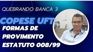 Quebrando a banca COPESE UFT Formas de provimento lei 00899 [upl. by Hplodur174]