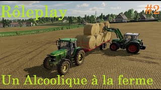 Un Alcoolique à la ferme  Laffaire du siècle  Ep 2  Farming Simulator 22 RP [upl. by Georgia]