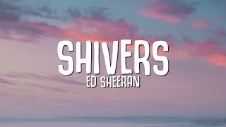 Ed Sheeran  Shivers Lyrics [upl. by Llerrej]