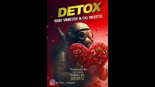 DETOX  Seir Vinster x Og Skeete [upl. by Attesoj817]