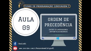 Aula 09 Ordem de precedência entre os operadores aritméticos binários [upl. by Zilber]