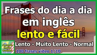 Conversação em inglês  100 frases  Lento e fácil  Vídeo 110  como falar ingles sozinho [upl. by Sum]