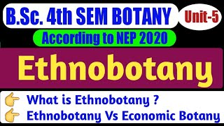 BSc 2nd Year 4th Semester Botany Unit 5EthnobotanyEthnobotany in HindiWhat is Ethnobotany [upl. by Krik]