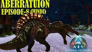 Spino Taming In ARK Aberration  ARK Survival Ascended  Episode 8 [upl. by Slyke340]