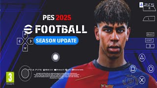 eFOOTBALL PES 2025 PPSSPP Android Update Transfers Kits 2425 Now Faces Camera PS5 Graphics HD [upl. by Borman612]