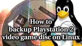 HowTo Rip Playstation 2 Games on Linux [upl. by Assiral430]