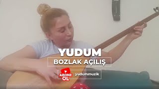 Yudum  Bozlak Açılış [upl. by Joly369]