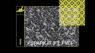 Hoax  Spark It feat PVC [upl. by Zarihs305]