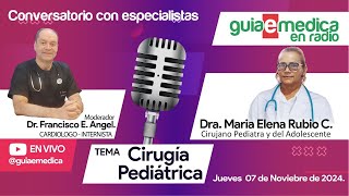 Cirugía Pediátrica  Dra Marielena Rubio con el Dr Francisco E Angel  guiaemedica [upl. by Nollat]