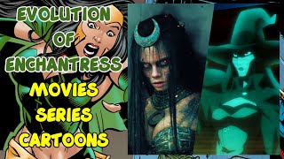 EVOLUTION of ENCHANTRESS In Movies Series and Cartoons 20132022 DC COMICS [upl. by Belinda]