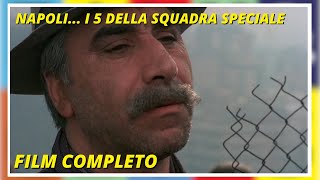 Napoli i 5 della squadra speciale  Poliziesco  Film completo in Italiano [upl. by Punke981]