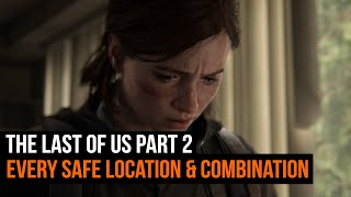 Every Safe Location amp Combination  THE LAST OF US PART 2 [upl. by Gertie]