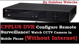 How to Configure CP PLUS DVR in Mobile Phone Without Internet [upl. by Dralliw192]