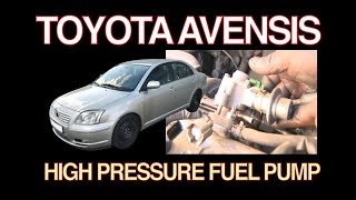 TOYOTA AVENSIS  HIGH PRESSURE FUEL PUMP REMOVAL [upl. by Aineg]