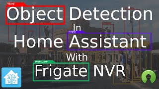 Frigate NVR in Home Assistant for Automation and Notifications based on Object Detection [upl. by Franklyn]