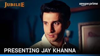 Meet Jay Khanna  Sidhant Gupta  Jubilee  Prime Video India [upl. by Llenrahs170]