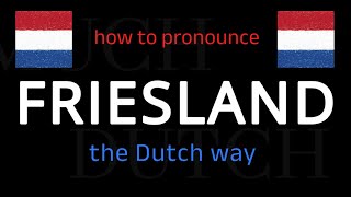 How to say FRIESLAND in Dutch Follow this short tutorial [upl. by Kcirtemed]