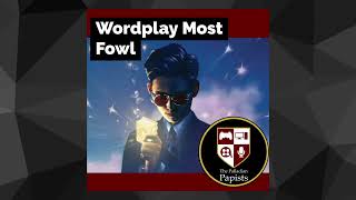 Ep 57 Wordplay Most Fowl [upl. by Wrennie]