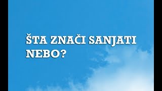 Sanjarica  Sanovnik  Šta znači sanjati Nebo [upl. by Ennaillek785]