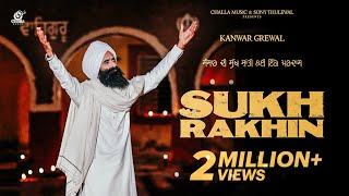 Sukh Rakhin Official Music Video  Kanwar Grewal  Sony Thulewal  Challa Music [upl. by Aribold]