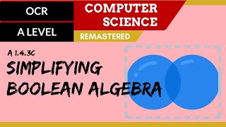 103 OCR A Level H446 SLR15  14 Simplifying Boolean algebra [upl. by Nyliram]