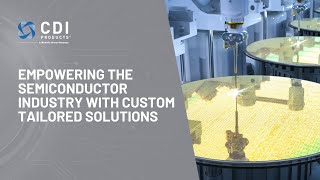 Empowering the Semiconductor Industry with CustomTailored Solutions [upl. by Cowles679]