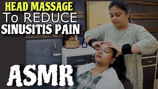 Asmr head massage therapy to reduce Sinusitis Pain by Indian Massues Pinky [upl. by Ragouzis]