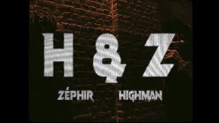 H amp Z  ZÉPHIR ft HIGHMAN [upl. by Vine]