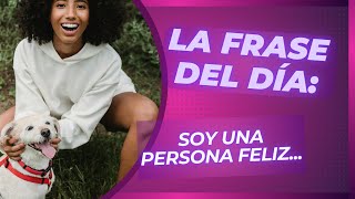 La frase🍀 del Día🙂​ Soy una persona feliz [upl. by Debi]