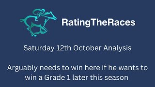 RatingTheRaces  Saturday 12th October Analysis [upl. by Ennahtur]