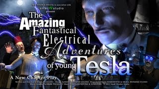 The Amazing Fantastical Electrical Adventures of young Tesla Episode 1 [upl. by Vanden]