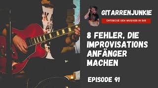 8 Fehler die Improvisationsanfänger machen  Ep 91 [upl. by Heinrike467]