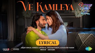 Ve KamleyaLyrical  Rocky Aur Rani Kii Prem Kahaani  Ranveer  Alia  ArijitShreyaPritamAmitabh [upl. by Sanborn289]