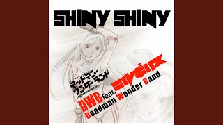 SHINY SHINY feat ニルギリス [upl. by Amy]