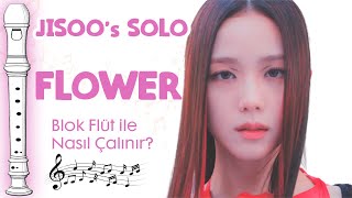 Jisoos Solo FLOWER Flüt Notaları  BLACKPINK [upl. by Esinej]