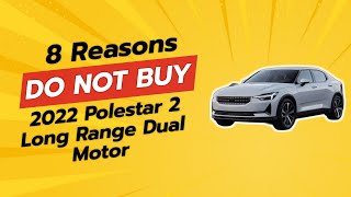 🚫 DONT BUY the 2022 Polestar 2 Dual Motor WITHOUT WATCHING THIS 🚗💨 [upl. by Eelyahs382]