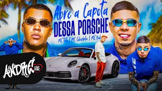 ABRE A CAPOTA DESSA PORSCHE NOVA  MC Cebezinho MC Tuto MC Kako DJ Oreia [upl. by Asaph]