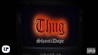 Shanti Dope  Thug Official Lyric Video [upl. by Dlanor]