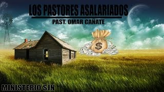 Los Pastores Asalariados  Pastor Omar Cañate [upl. by Lebasy]