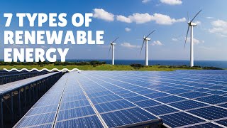 7 Types of Renewable Energy [upl. by Siriso761]