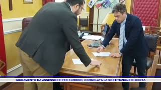 GIURAMENTO DA ASSESSORE PER CURRERI CONGELATA LA SOSTITUZIONE DI CERTA [upl. by Fisher]