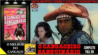 O CANGACEIRO SANGUINÁRIO FILME COMPLETO HD [upl. by Eugen630]