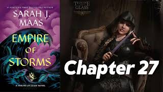 Chapter 27 Empire of Storms SJM Audiobook [upl. by Poock]